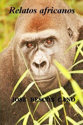 Relatos africanos - Jose Bescós Cano