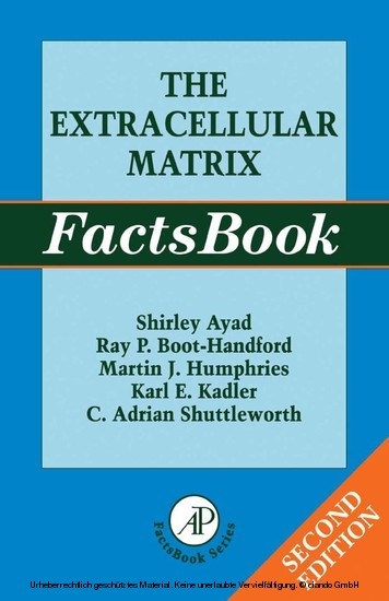 Extracellular Matrix Factsbook -  Shirley Ayad,  Ray Boot-Handford,  Martin Humphries,  Karl Kadler,  Adrian Shuttleworth