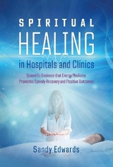 Spiritual Healing in Hospitals and Clinics - Sandy Edwards