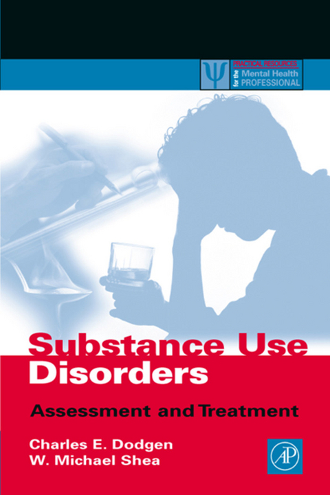 Substance Use Disorders -  Charles E. Dodgen,  W. Michael Shea