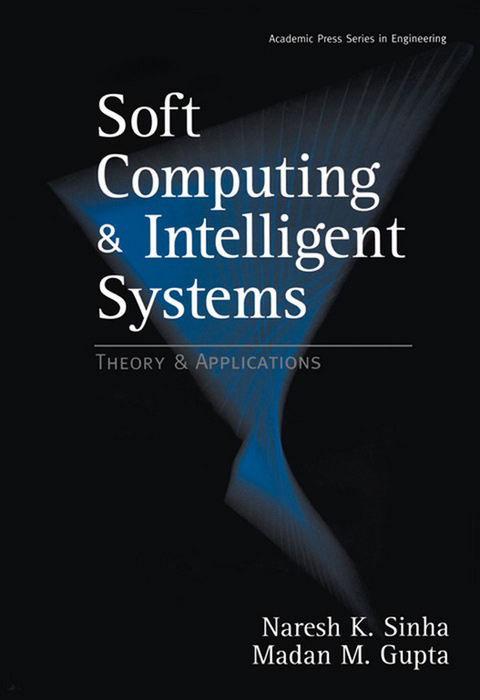 Soft Computing and Intelligent Systems -  Madan M. Gupta