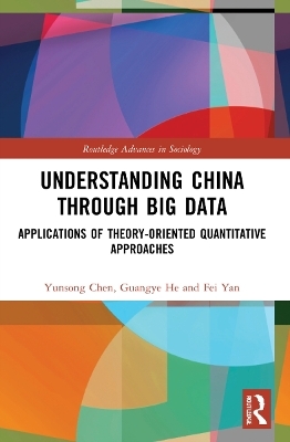 Understanding China through Big Data - Yunsong Chen, Guangye He, Fei Yan