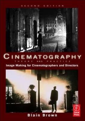 Cinematography: Theory and Practice -  Blain Brown