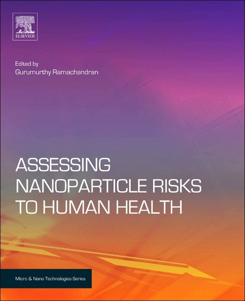 Assessing Nanoparticle Risks to Human Health -  Gurumurthy Ramachandran