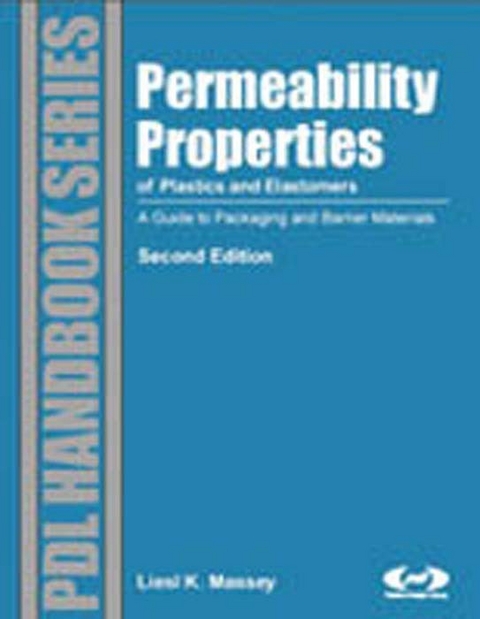 Permeability Properties of Plastics and Elastomers -  Liesl K. Massey