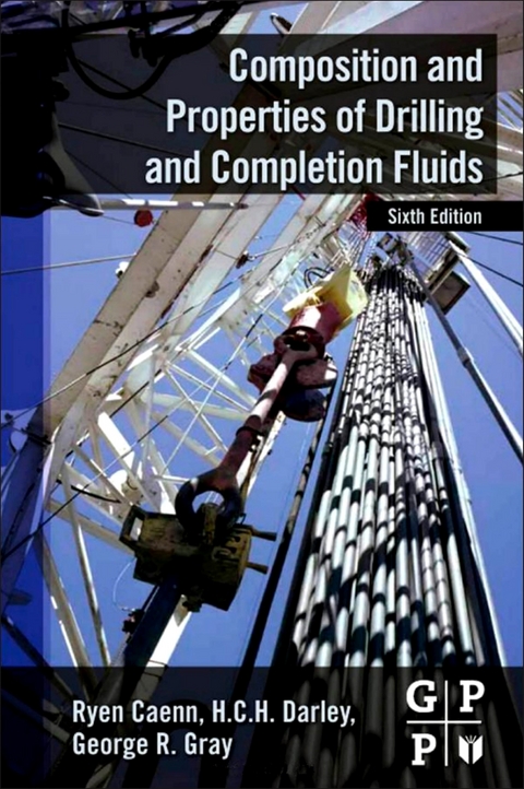 Composition and Properties of Drilling and Completion Fluids -  Ryen Caenn,  HCH Darley,  George R. Gray