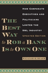 The Best Way to Rob a Bank is to Own One - Black, William K.