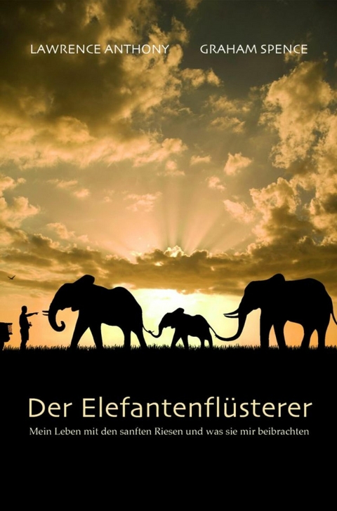 Der Elefantenflüsterer - Anthony Lawrence, Graham Spence