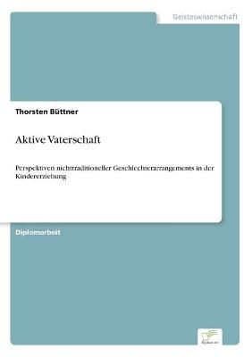 Aktive Vaterschaft - Thorsten BÃ¼ttner