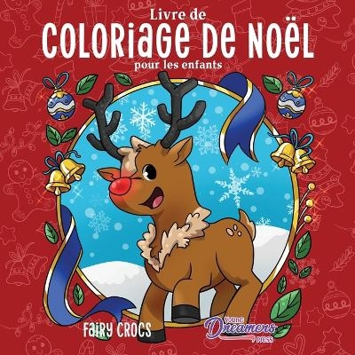 Livre de coloriage de Noel pour les enfants -  Young Dreamers Press