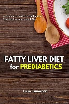 Fatty Liver Diet - Larry Jamesonn