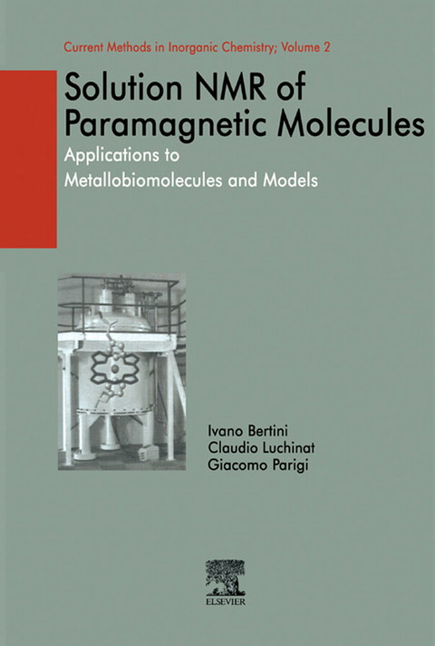 Solution NMR of Paramagnetic Molecules -  Ivano Bertini,  Claudio Luchinat,  Giacomo Parigi