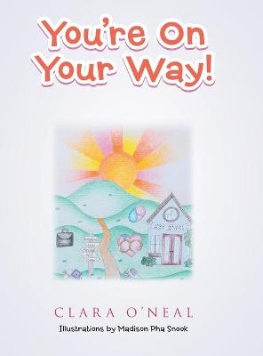 You're on Your Way! - Clara O'Neal