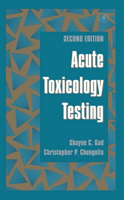 Acute Toxicology Testing -  Christopher P. Chengelis,  Shayne C. Gad