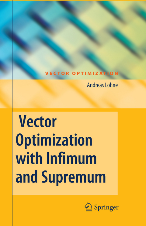 Vector Optimization with Infimum and Supremum - Andreas Löhne
