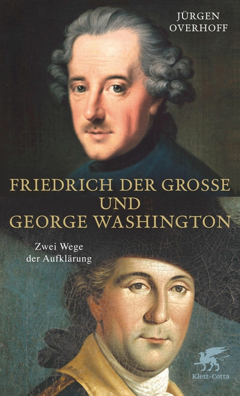 Friedrich der Große und George Washington - Jürgen Overhoff