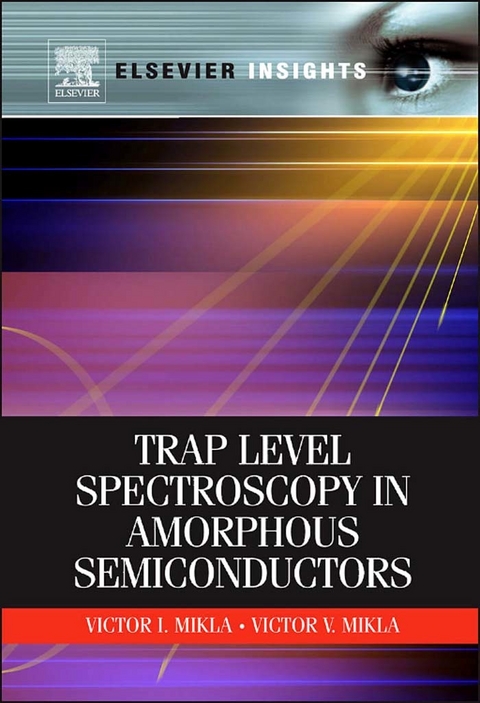 Trap Level Spectroscopy in Amorphous Semiconductors -  Victor I. Mikla,  Victor V. Mikla