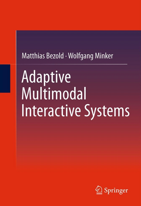 Adaptive Multimodal Interactive Systems -  Matthias Bezold,  Wolfgang Minker