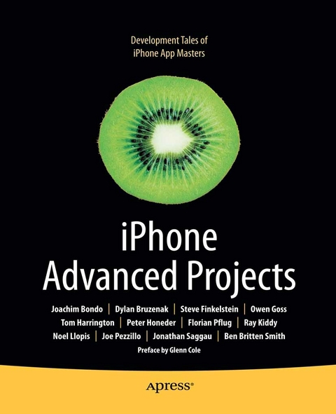 iPhone Advanced Projects -  Joachim Bondo,  David Mark,  Joe Pezzillo,  Florian Pflug,  Jonathan Saggau,  Ben Smith,  Roderick Smith,  Dylan Bruzenak,  Steve Finkelstein,  Owen Goss,  Tom Harrington,  Peter Honeder,  Ray Kiddy,  Noel Llopis