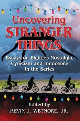Uncovering Stranger Things - 