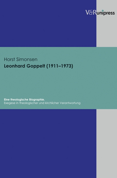 Leonhard Goppelt (1911-1973). Eine theologische Biographie -  Horst Simonsen