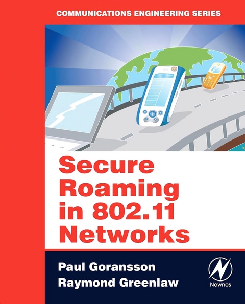 Secure Roaming in 802.11 Networks -  Paul Goransson,  Raymond Greenlaw