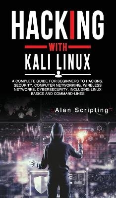 Hacking With Kali Linux - Alan Scripting