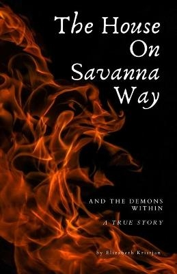 The House On Savanna Way - Elizabeth Kristjan