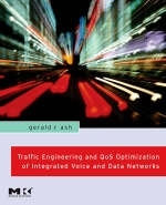 Traffic Engineering and QoS Optimization of Integrated Voice and Data Networks -  Gerald R. Ash