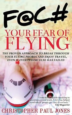 Face Your Fear of Flying - Christopher Paul Jones