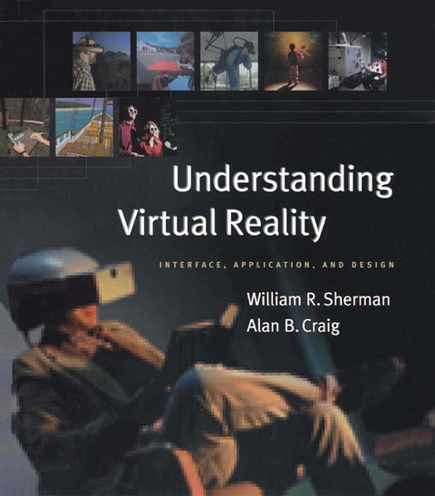 Understanding Virtual Reality -  Alan B. Craig,  William R. Sherman