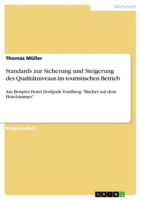 Standards zur Sicherung und Steigerung des Qualitätniveaus im touristischen Betrieb - Thomas Müller