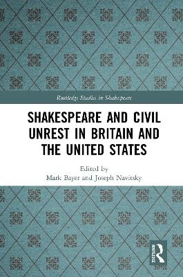 Shakespeare and Civil Unrest in Britain and the United States - 