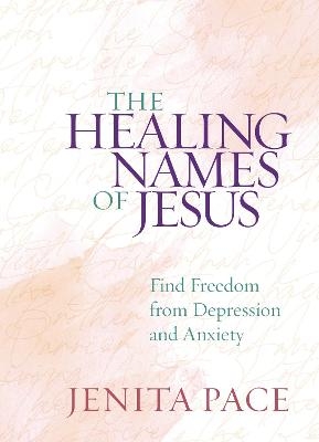 The Healing Names of Jesus - Jenita Pace