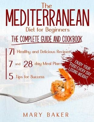 The Mediterranean Diet For Beginners - Mary Baker