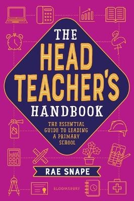 The Headteacher's Handbook - Rae Snape