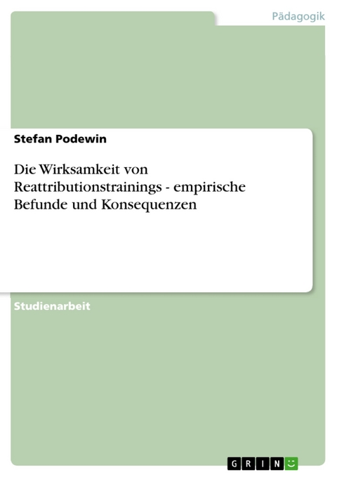 Die Wirksamkeit von Reattributionstrainings - empirische Befunde und Konsequenzen - Stefan Podewin