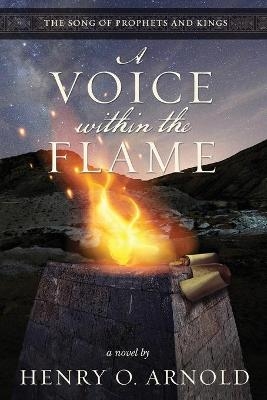 A Voice within the Flame - Henry O Arnold