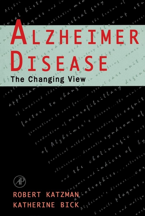 Alzheimer Disease: The Changing View -  Katherine Bick,  Robert Katzman