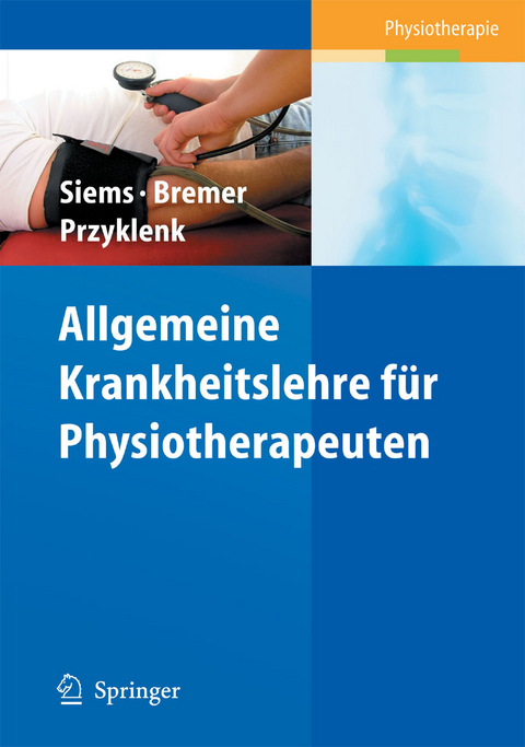 Allgemeine Krankheitslehre für Physiotherapeuten - Werner Siems, Andreas Bremer, Julia Przyklenk