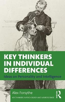 Key Thinkers in Individual Differences - Alex Forsythe