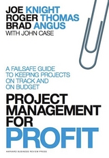 Project Management for Profit - Joe Knight, Roger Thomas, Brad Angus