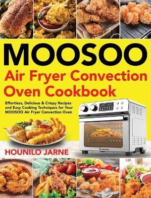 MOOSOO Air Fryer Convection Oven Cookbook - Hounilo Jarne