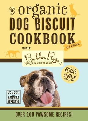 The Organic Dog Biscuit Cookbook (The Revised and   Expanded Third Edition) -  Disbrow Talley