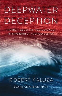 Deepwater Deception - Robert Kaluza, Maryann Karinch