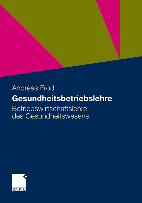 Gesundheitsbetriebslehre - Andreas Frodl
