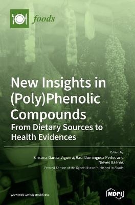 New Insights in (Poly)Phenolic Compounds