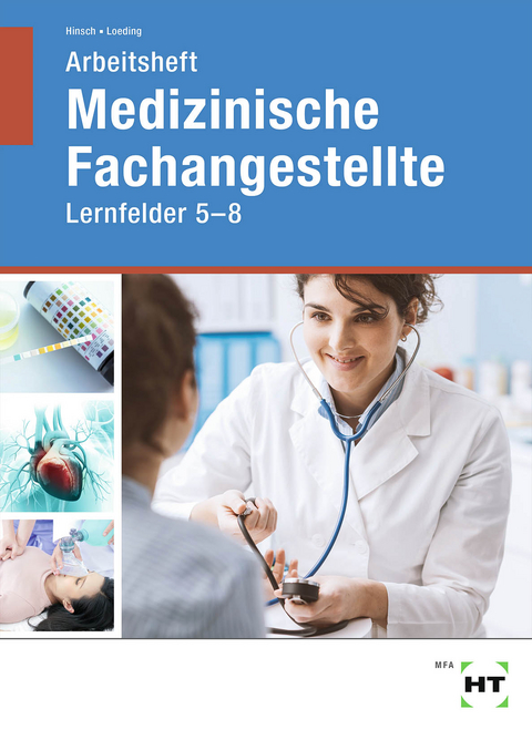 Arbeitsheft Medizinische Fachangestellte - Andrea Hinsch, Ingrid Loeding