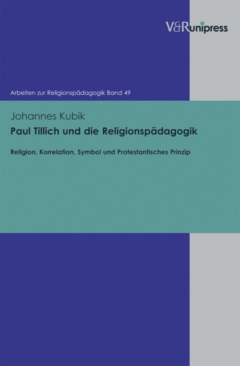 Paul Tillich und die Religionspädagogik -  Johannes Kubik
