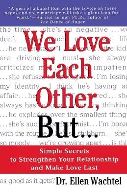 We Love Each Other, but... - Ellen Wachtel